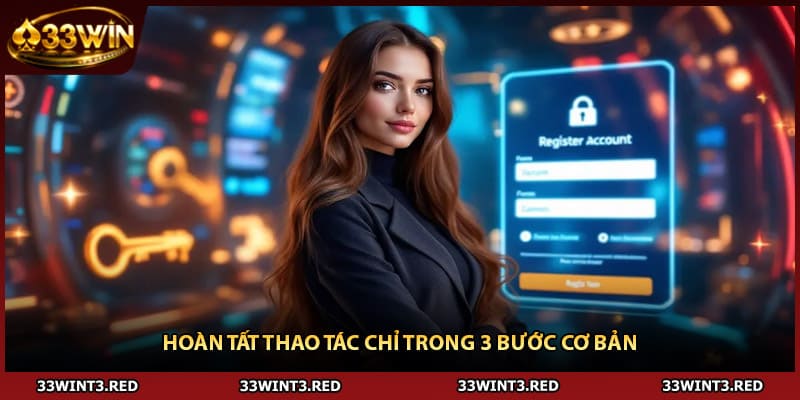Hoàn tất thao tác chỉ trong 3 bước cơ bản