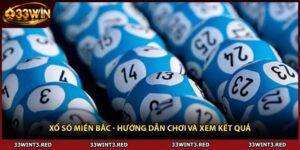 Xổ Số Miền Bắc - Hướng Dẫn Chơi Và Xem Kết Quả